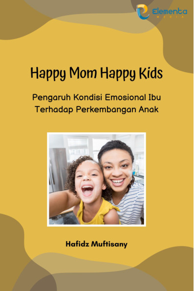 Sampul buku Happy Mom Happy Kids...